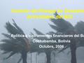 Política e instrumentos financieros del Banco Cochabamba, Bolivia Octubre, 2006 Gestión del Riesgo de Desastres Actividades del BID.