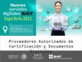 Proveedores Autorizados de Certificación y Documentos Digitales.