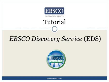 Tutorial EBSCO Discovery Service (EDS) support.ebsco.com.
