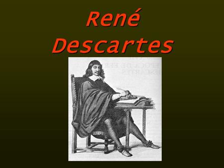 René Descartes.
