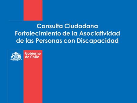 Consulta Ciudadana Fortalecimiento de la Asociatividad de las Personas con Discapacidad.