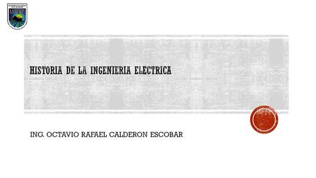 ING. OCTAVIO RAFAEL CALDERON ESCOBAR.  Introducción  Desarrollo.