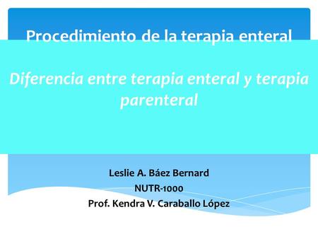 Leslie A. Báez Bernard NUTR-1000 Prof. Kendra V. Caraballo López