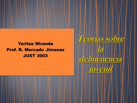Yaritza Miranda Prof. R. Mercado Jimenez JUST 3003.