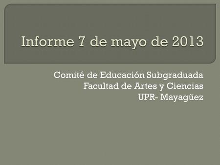 Comité de Educación Subgraduada Facultad de Artes y Ciencias UPR- Mayagüez.