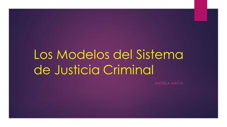 Los Modelos del Sistema de Justicia Criminal