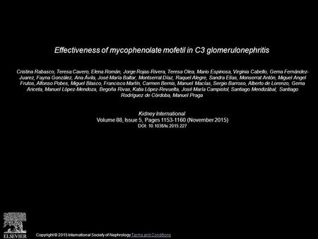 Effectiveness of mycophenolate mofetil in C3 glomerulonephritis Cristina Rabasco, Teresa Cavero, Elena Román, Jorge Rojas-Rivera, Teresa Olea, Mario Espinosa,