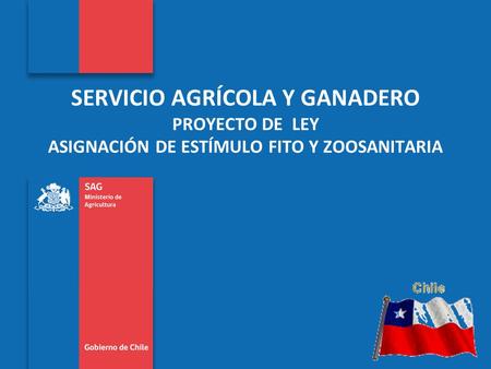 Subtitulo de la presentación en una línea SERVICIO AGRÍCOLA Y GANADERO PROYECTO DE LEY ASIGNACIÓN DE ESTÍMULO FITO Y ZOOSANITARIA.