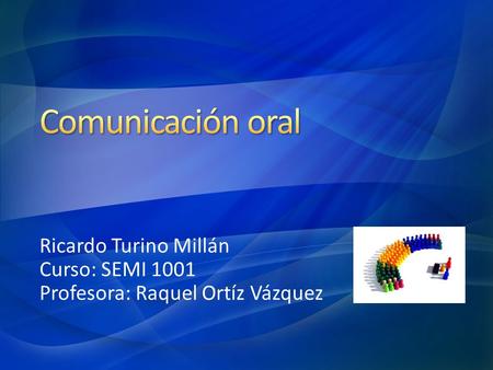 Ricardo Turino Millán Curso: SEMI 1001 Profesora: Raquel Ortíz Vázquez.