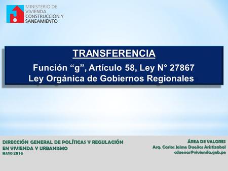 TRANSFERENCIA Función “g”, Artículo 58, Ley N° 27867 Ley Orgánica de Gobiernos RegionalessTRANSFERENCIA Función “g”, Artículo 58, Ley N° 27867 Ley Orgánica.