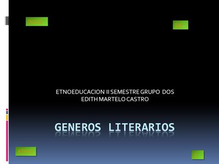 ETNOEDUCACION II SEMESTRE GRUPO DOS EDITH MARTELO CASTRO INICIO X X ATRAS SIGSIG. SIGSIG.