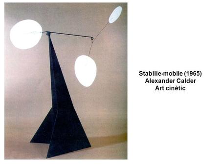 Stabilie-mobile (1965) Alexander Calder Art cinètic.