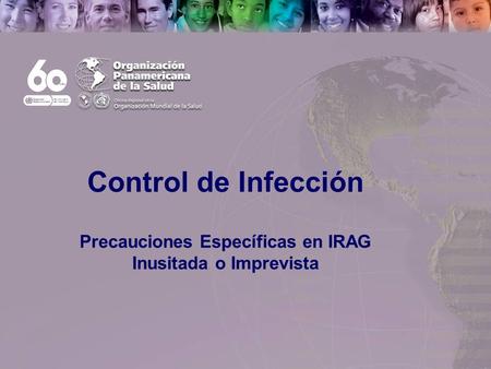 Text Pan American Health Organization Control de Infección Precauciones Específicas en IRAG Inusitada o Imprevista.