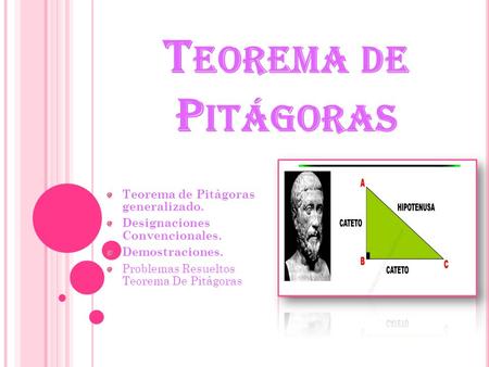 Teorema de Pitágoras Teorema de Pitágoras generalizado.