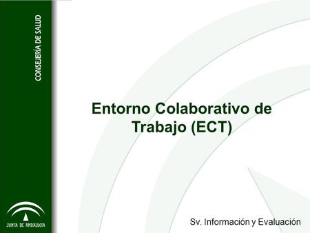 Entorno Colaborativo de Trabajo (ECT) Sv. Información y Evaluación.