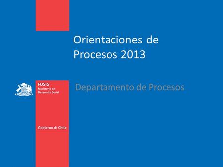 Orientaciones de Procesos 2013 Departamento de Procesos.