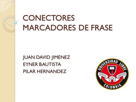 CONECTORES MARCADORES DE FRASE