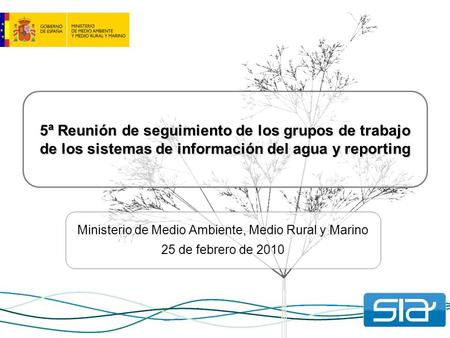5ª Reunión de seguimiento de los grupos de trabajo de los sistemas de información del agua y reporting Ministerio de Medio Ambiente, Medio Rural y Marino.
