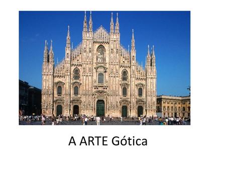 A ARTE Gótica.