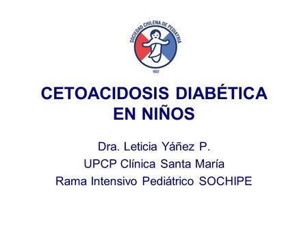 CETOACIDOSIS DIABÉTICA EN NIÑOS - ppt descargar CETOACIDOSIS DIABÉTICA EN NIÑOS - ppt descargar