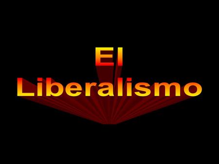 El liberalismo es un sistema filosófico, económico y de acción política, que promueve las libertades civiles y el máximo límite al poder coactivo de los.