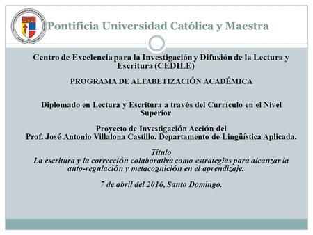 Pontificia Universidad Católica y Maestra Centro de Excelencia para la Investigación y Difusión de la Lectura y Escritura (CEDILE) PROGRAMA DE ALFABETIZACI.