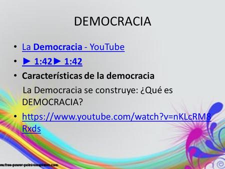 DEMOCRACIA La Democracia - YouTube La Democracia - YouTube ► 1:42 ► 1:42 ► 1:42 Características de la democracia La Democracia se construye: ¿Qué es DEMOCRACIA?