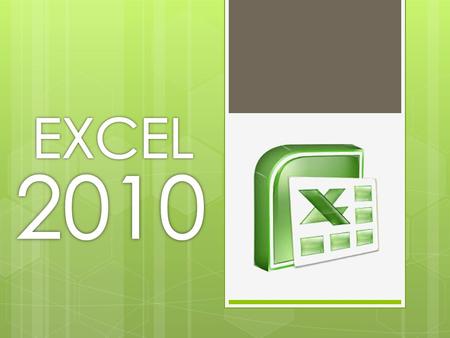 MICROSOFT EXCEL 2010 Es un programa que permite realizar cálculos utilizando funciones preestablecidas, como administrar listas en las hojas de calculo.