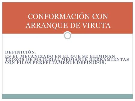 CONFORMACIÓN CON ARRANQUE DE VIRUTA