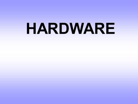 HARDWARE. INDICE ¿Qué es un ordenador? Hardware y Software Funcionamiento de un ordenador Arquitectura básica de un ordenador Placa base Unidades de medida.