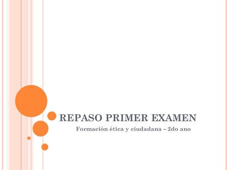 REPASO PRIMER EXAMEN Formación ética y ciudadana – 2do ano.