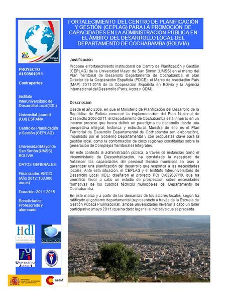 PROYECTO A1/035610/11 Contrapartes Instituto Interuniversitario de Desarrollo Local (IIDL) Universitat Jaume I (UJI) ESPAÑA Centro de Planificación y Gestión.