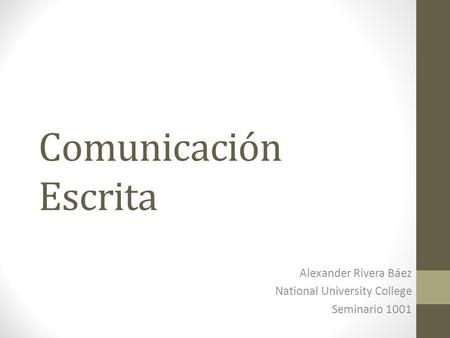 Comunicación Escrita Alexander Rivera Báez National University College Seminario 1001.