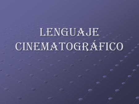 Lenguaje cinematográfico El cine Ilusión de imágenes en movimiento Los hermanos Louis y Auguste Lumière inventaron el cinematógrafo, que era al tiempo.
