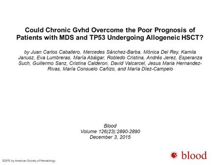 Could Chronic Gvhd Overcome the Poor Prognosis of Patients with MDS and TP53 Undergoing Allogeneic HSCT? by Juan Carlos Caballero, Mercedes Sánchez-Barba,
