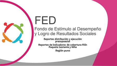 FED Fondo de Estímulo al Desempeño y Logro de Resultados Sociales