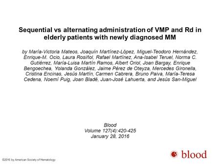 Sequential vs alternating administration of VMP and Rd in elderly patients with newly diagnosed MM by María-Victoria Mateos, Joaquín Martínez-López, Miguel-Teodoro.