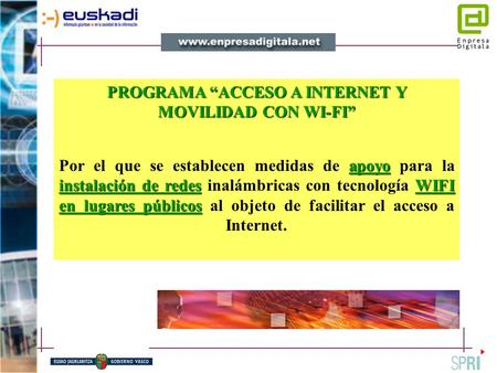 PROGRAMA “ACCESO A INTERNET Y MOVILIDAD CON WI-FI” apoyo instalación de redesWIFI en lugares públicos Por el que se establecen medidas de apoyo para la.
