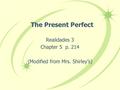 The Present Perfect Realidades 3 Chapter 5 p. 214 (Modified from Mrs. Shirley’s)