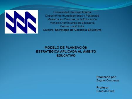 Universidad Nacional Abierta Dirección de Investigaciones y Postgrado Maestría en Ciencias de la Educación Mención Administración Educativa Centro Local.