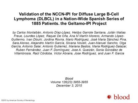 Validation of the NCCN-IPI for Diffuse Large B-Cell Lymphoma (DLBCL) in a Nation-Wide Spanish Series of 1885 Patients. the Geltamo-IPI Project by Carlos.