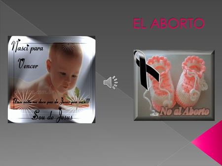 ABORTO Consiste en la extracción o expulsión de toda o parte de la placenta y membranas fetales, con feto o sin él, vivo o muerto, antes de la semana.