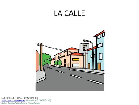 LA CALLE  Licencia: CC (BY-NC- SA)