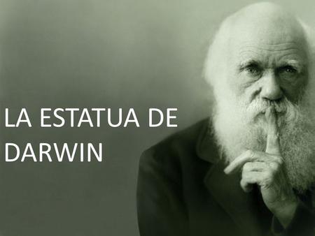 LA ESTATUA DE DARWIN.