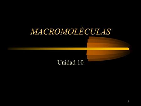 1 MACROMOLÉCULAS Unidad 10. 2 2 Contenidos (1). 1.– Tipos de polímeros según su procedencia, composición, estructura y comportamiento frente al calor.Tipos.