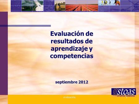 Evaluación1 Evaluación de resultados de aprendizaje y competencias septiembre 2012.