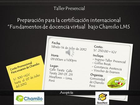 Taller Presencial Preparación para la certificación internacional “Fundamentos de docencia virtual bajo Chamilo LMS ” Costo Promocional Para usuarios de.