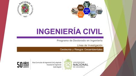 Línea de Investigación Geotecnia y Riesgos Geoambientales INGENIERÍA CIVIL Programa de Doctorado en Ingeniería.