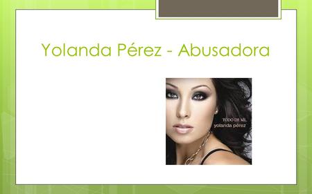 Yolanda Pérez - Abusadora ¿preferir / querer / pensar? 1. Eduardo __________ ir a la fiesta con Brenda. 2. ¿Que ___________________ (tu) hacer despues.