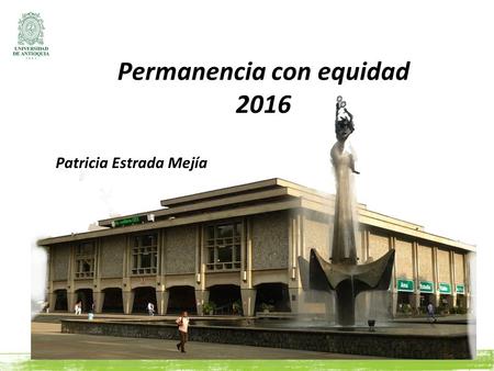 Permanencia con equidad 2016 Patricia Estrada Mejía.